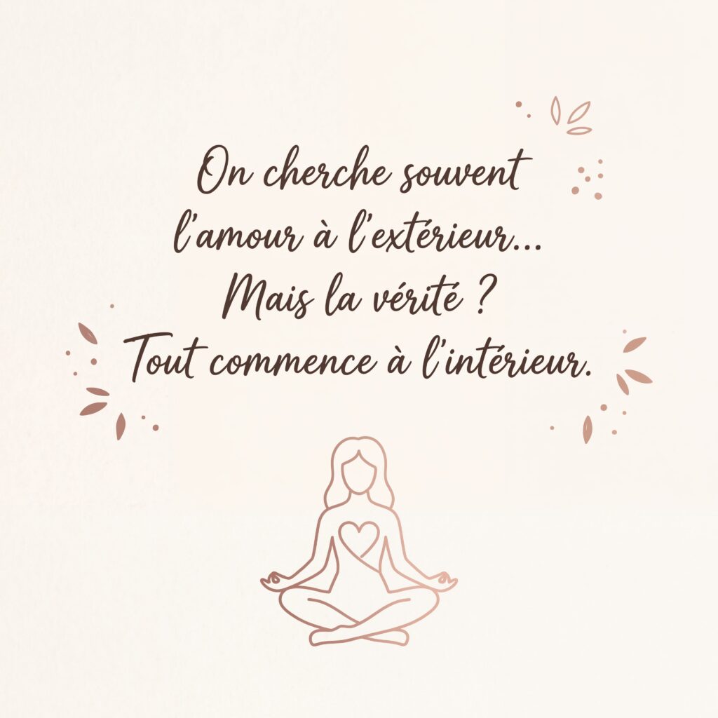 Comprendre que l'amour ne vient du monde extérieur mais de soi en priorité pour aimer et être aimé
