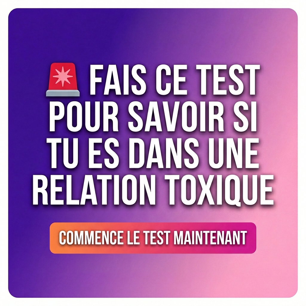 Test pour savoir si tu es dans une relation toxique
